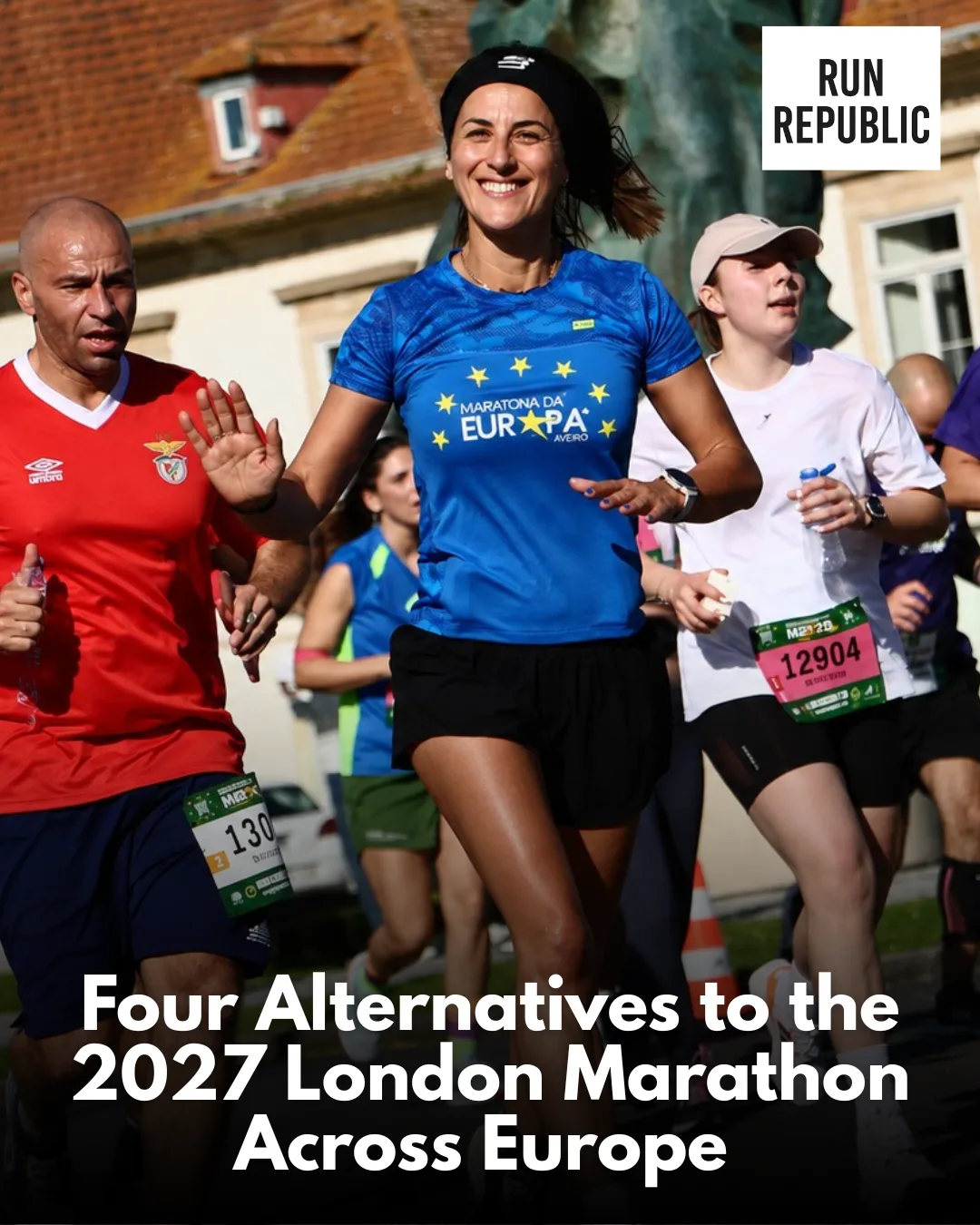 Rejected by the 2027 London Marathon? Here Are 4 Amazing Alternatives Happening Across Europe the Same Weekend